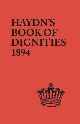 Cover image for The Book of Dignities. Lists of the Official Personages of the British Empire, Civil, Diplomatic, Heraldic, Judicial, Ecclesiastical, Municipal, Naval