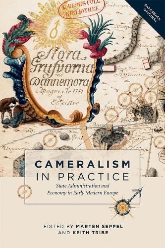 Cover image for Cameralism in Practice: State Administration and Economy in Early Modern Europe