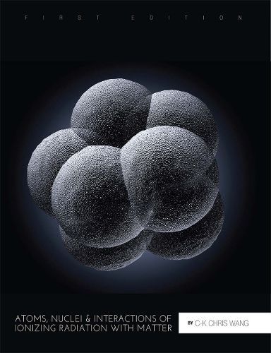 Cover image for Atoms, Nuclei, and Interactions of Ionizing Radiation with Matter