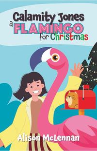 Cover image for Calamity Jones: A Flamingo for Christmas