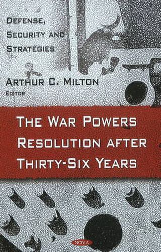 Cover image for War Powers Resolution After Thirty-Six Years