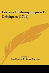 Cover image for Lettres Philosophiques Et Critiques (1744)