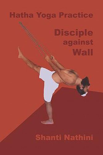 Cover image for Hatha Yoga Practice: Disciple against Wall