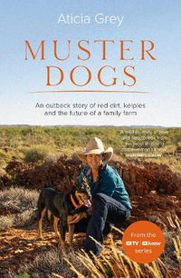 Cover image for Muster Dogs: The companion book to the ABC TV series