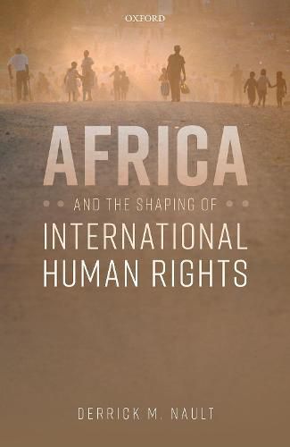 Cover image for Africa and the Shaping of International Human Rights