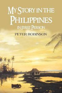 Cover image for My Story in the Philippines in First Person