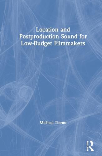 Cover image for Location and Postproduction Sound for Low-Budget Filmmakers