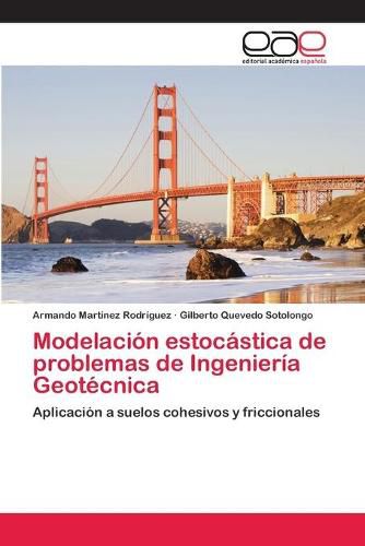 Modelacion estocastica de problemas de Ingenieria Geotecnica