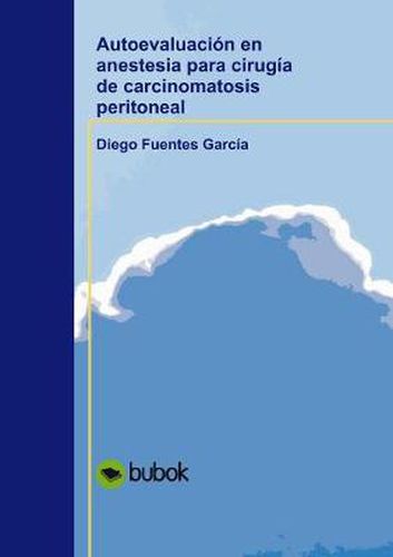 Cover image for Autoevaluacion en anestesia para cirugia de carcinomatosis peritoneal