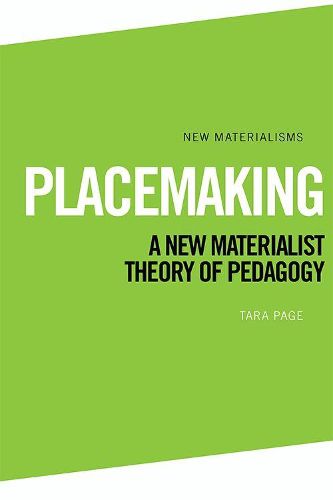 Cover image for Placemaking: A New Materialist Theory of Pedagogy