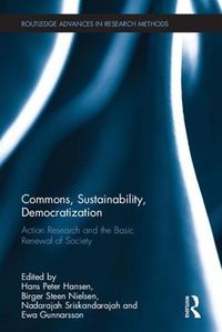 Cover image for Commons, Sustainability, Democratization: Action Research and the Basic Renewal of Society