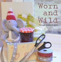 Cover image for Worn and Wild: Vintage inspired gifts