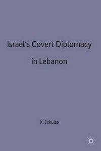 Cover image for Israel's Covert Diplomacy in Lebanon