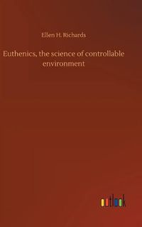 Cover image for Euthenics, the science of controllable environment