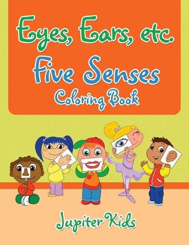 Cover image for Eyes, Ears, etc. Five Senses Coloring Book