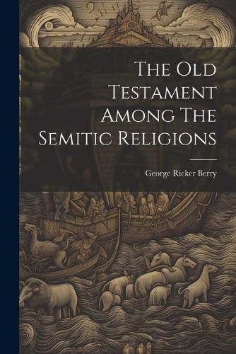 The Old Testament Among The Semitic Religions