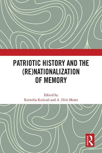 Cover image for Patriotic History and the (Re)Nationalization of Memory