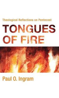 Cover image for Tongues of Fire: Theological Reflections on Pentecost