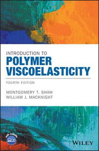 Cover image for Introduction to Polymer Viscoelasticity, Fourth Edition