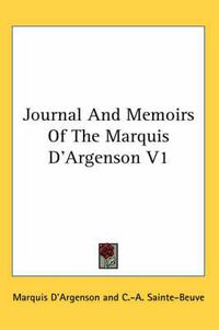 Cover image for Journal and Memoirs of the Marquis D'Argenson V1