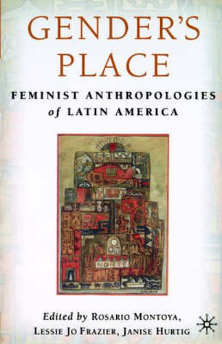 Cover image for Gender's Place: Feminist Anthropologies of Latin America