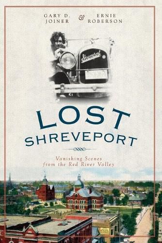 Cover image for Lost Shreveport: Vanishing Scenes from the Red River Valley