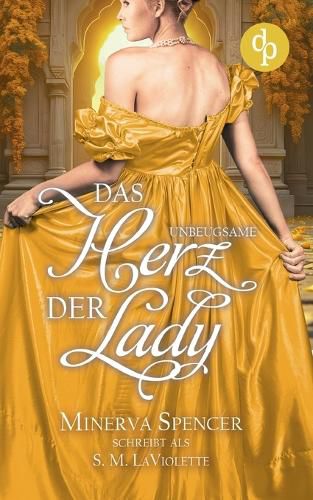 Cover image for Das unbeugsame Herz der Lady Eine leidenschaftliche Regency Romance