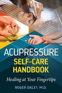 Cover image for Acupressure Self-Care Handbook