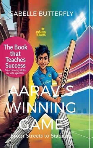 Cover image for Aarav?s Winning Game - From Streets to Stadium