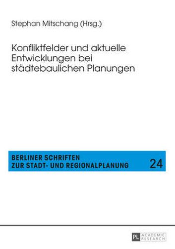 Cover image for Konfliktfelder Und Aktuelle Entwicklungen Bei Staedtebaulichen Planungen