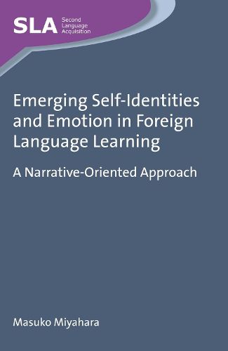 Cover image for Emerging Self-Identities and Emotion in Foreign Language Learning: A Narrative-Oriented Approach