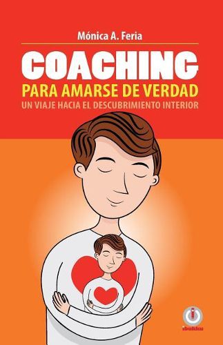 Cover image for Coaching para amarse de verdad: Un viaje hacia el descubrimiento interior