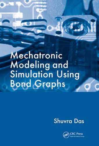 Cover image for Mechatronic Modeling and Simulation Using Bond Graphs