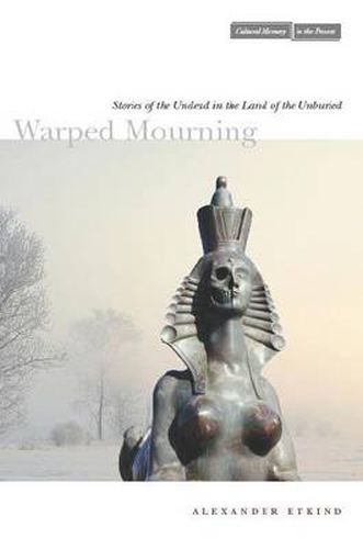 Cover image for Warped Mourning: Stories of the Undead in the Land of the Unburied