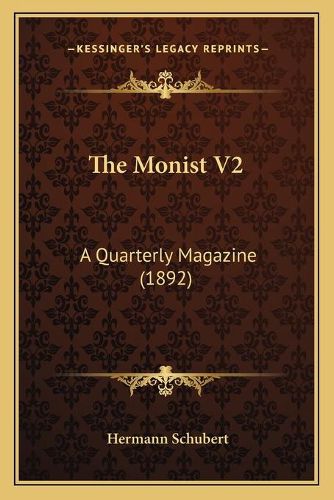 Cover image for The Monist V2: A Quarterly Magazine (1892)