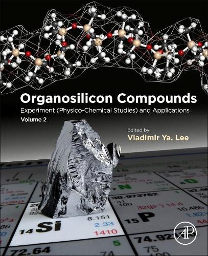 Cover image for Organosilicon Compounds: Experiment (Physico-Chemical Studies) and Applications