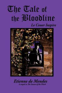 Cover image for The Tale of the Bloodline: Le Couer Inspire