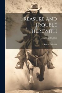 Cover image for Treasure and Trouble Therewith