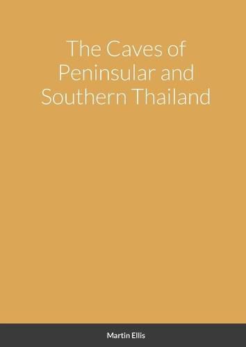 Cover image for The Caves of Peninsular and Southern Thailand