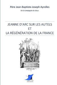 Cover image for Jeanne d'Arc sur les autels et la r g n ration de la France