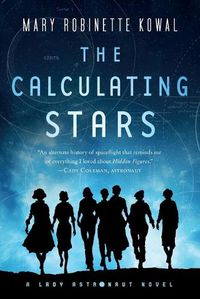 Cover image for The Calculating Stars: A Lady Astronaut Novel