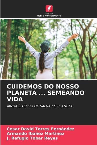 Cover image for Cuidemos Do Nosso Planeta ... Semeando Vida