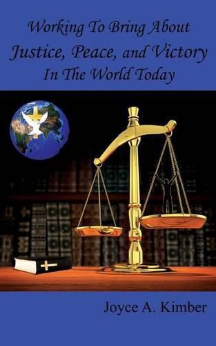 Cover image for Working To Bring About Justice, Peace, and Victory In The World Today