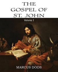 Cover image for The Expositor's Bible: The Gospel of St. John, Vol. I