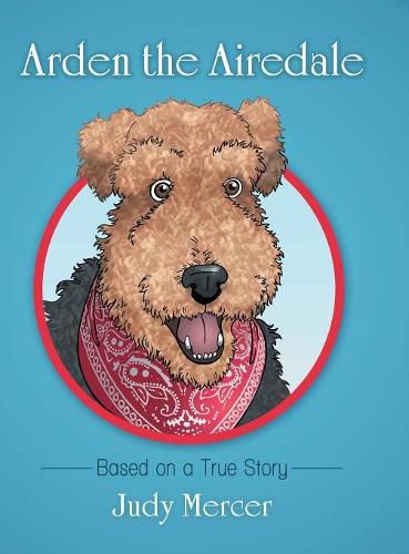 Cover image for Arden the Airedale: Based on a True Story