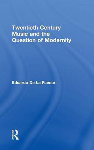 Cover image for Twentieth Century Music and the Question of Modernity