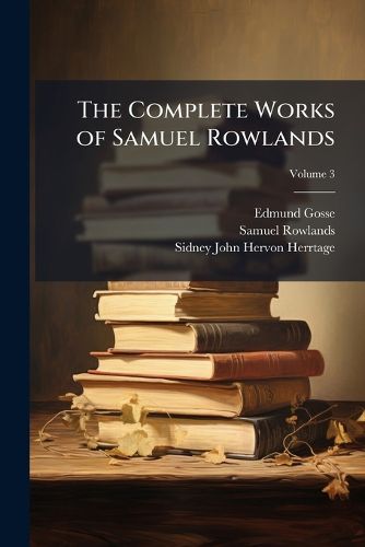 Cover image for The Complete Works of Samuel Rowlands
