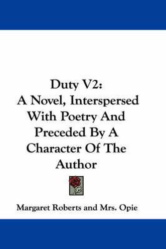 Cover image for Duty V2: A Novel, Interspersed with Poetry and Preceded by a Character of the Author