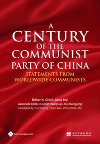 Cover image for A Century of the Communist Party of China: Statements from Worldwide Communists