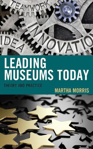 Cover image for Leading Museums Today: Theory and Practice